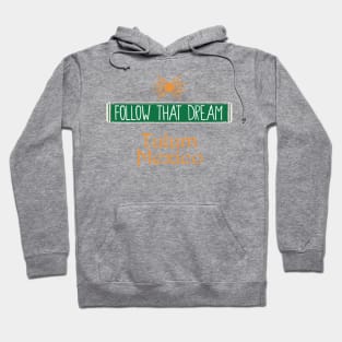 Follow That Dream Tulum Hoodie